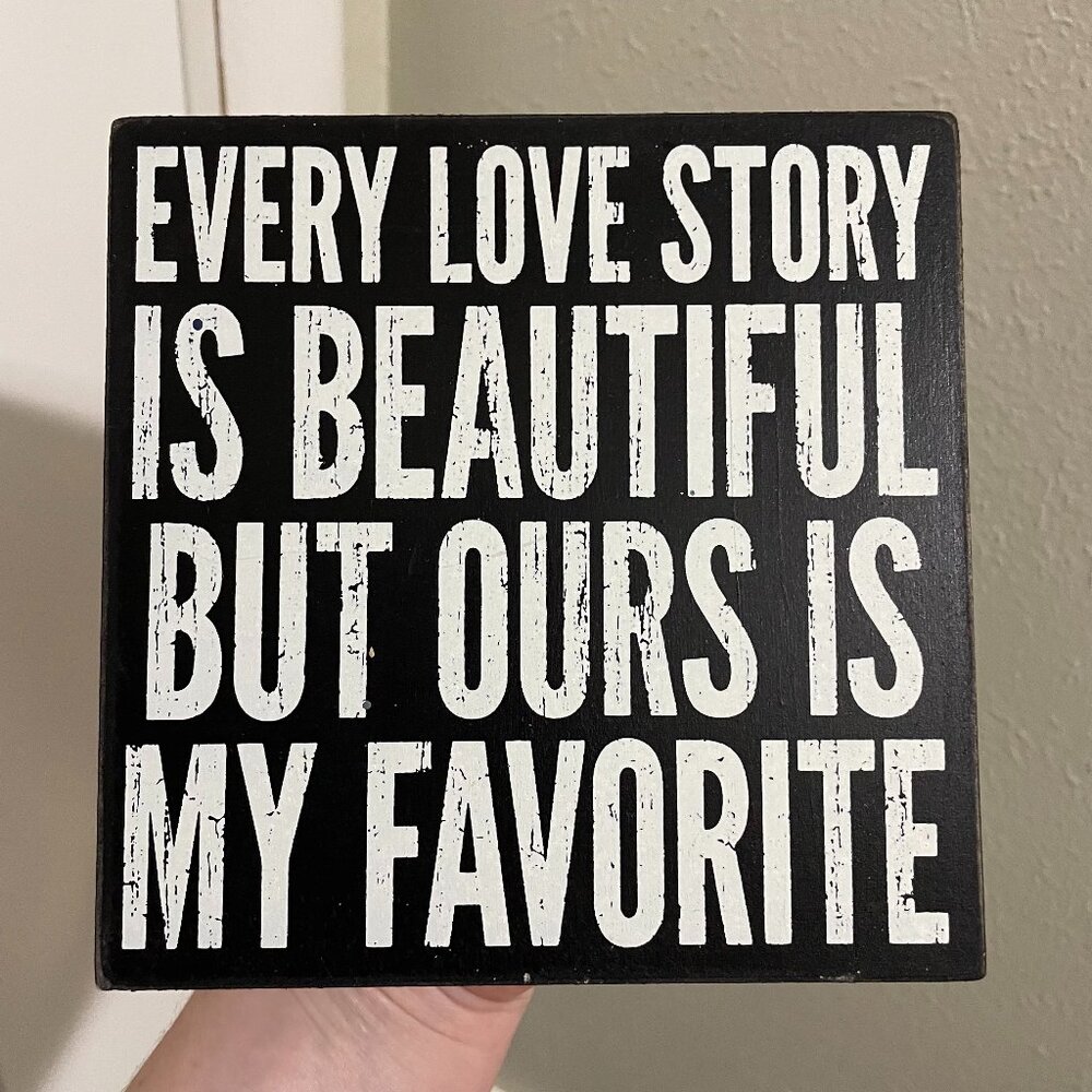 Home Decor - Our Story Is My Favorite - Box Sign - 6" by 6" MUST BE BUNDLED